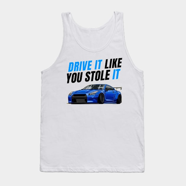 Drive it like you stole it { fast and furious Paul walker's R35 GTR } Tank Top by MOTOSHIFT